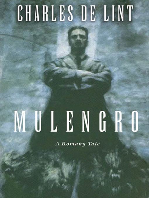 Title details for Mulengro by Charles de Lint - Wait list